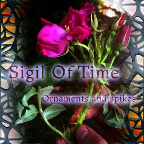 Download track Ornaments And Spikes Sigil Of Time