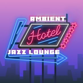 Download track Ambient Lounge Chilled Jazz