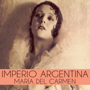 Download track María Del Carmen Imperio Argentina