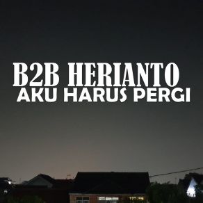 Download track CINTA TERAKHIR B2B HERIANTO