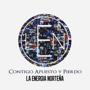 Download track Contigo Apuesto Y Pierdo La Energia Norteña