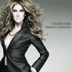 Download track Taking Chances (Album Version) Céline Dion