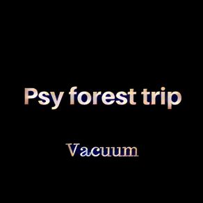 Download track Acid Dreams Psy Forest Trip