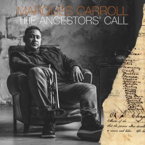 Download track The Ancestors' Call Upon Us Marques Carroll