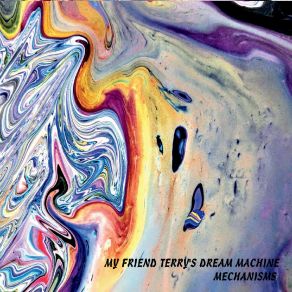 Download track In My Methods Of Madness My Friend Terry's Dream Machine