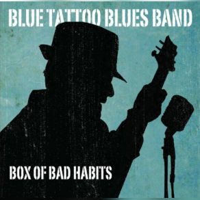 Download track Box Of Bad Habits The Blues Band, Blue Tattoo