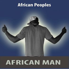 Download track African Peoples The African Man