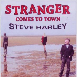 Download track Stranger Comes To Town Steve Harley