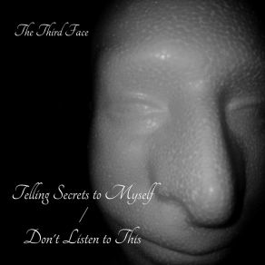 Download track Don't Listen To This Third Face