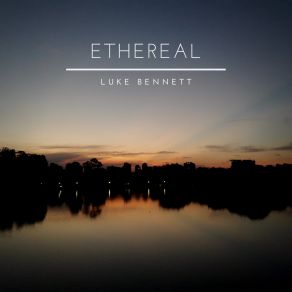 Download track Ethereal Luke Bennett