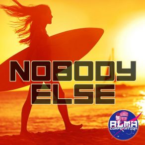 Download track Nobody Else (Bryan Ross Miami Extended Mix) Alma Corporation