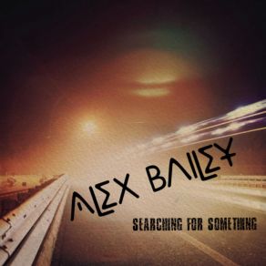 Download track Searching For Something Alex Bailey