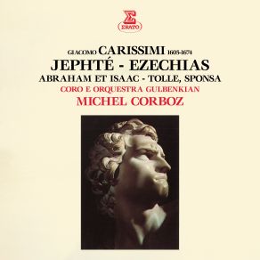 Download track Carissimi' Tolle, Sponsa Michel Corboz, Chorus Of The Gulbenkian Foundation, Gulbenkian Orchestra