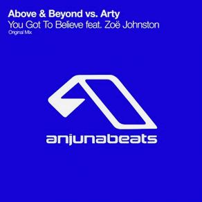 Download track You Got To Believe Arty, Above & Beyond, Zoë Johnston