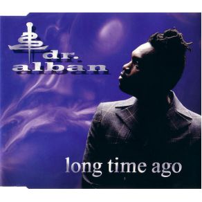 Download track Long Time Ago (Sash Extended) Dr. Alban