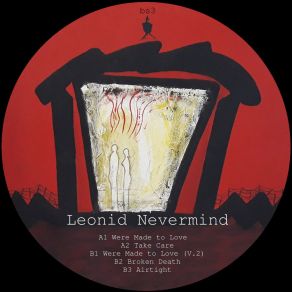 Download track Were Made To Love (Original Mix) Leonid Nevermind