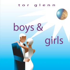 Download track Boys & Girls Tor Glenn