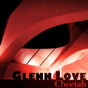 Download track Cheetah Glenn Love