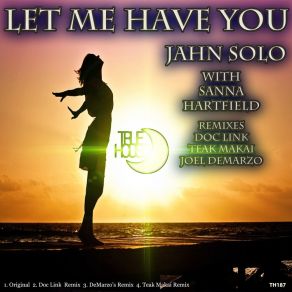 Download track Let Me Have You (Teak Makai Remix) Sanna HartfieldTeak Makai