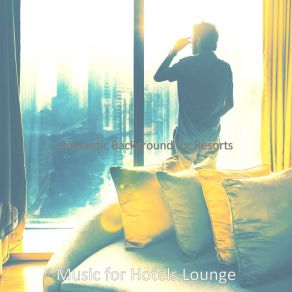 Download track Tremendous Backdrops For Executive Lounges Music For Hotels Lounge