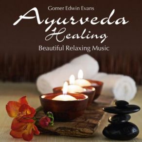 Download track Healing Ayurveda Massage, Pt. 1 Gomer Edwin Evans