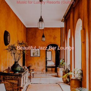 Download track Smart Music For Luxury Resorts Beautiful Jazz Bar Lounge