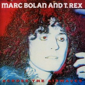 Download track Sailors Of The Highway T. Rex, Marc Bolan