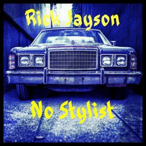 Download track No Stylist Rick Jayson