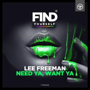 Download track Need Ya, Want Ya (Radio Edit) Lee Freeman