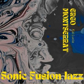 Download track Groove Fusion Symphony Ergo Montserrat, Kai Lucia