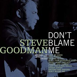 Download track I Got You (I Feel Good) [Live] Steve Goodman