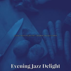 Download track Background For Cooking Evening Jazz Delight