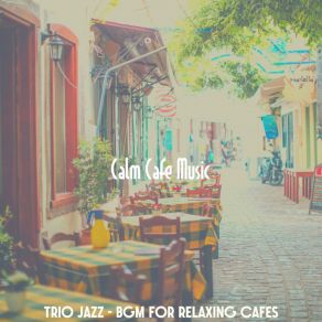 Download track Relaxed Relaxing Cafes Calm Cafe Music