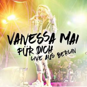 Download track Irgendwie, Irgendwo, Irgendwann (Live Aus Berlin) Vanessa Mai