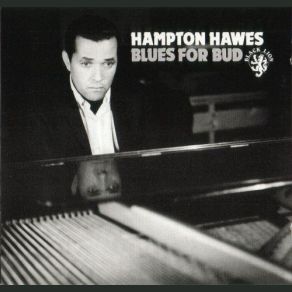 Download track Blues For Bud Hampton Hawes