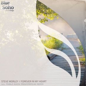 Download track Forever In My Hearts (Original Mix) Steve Morley