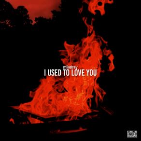 Download track I Used To Love You (Piano Version) MikeTrey