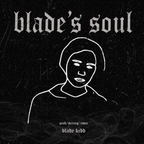 Download track It's Blade Blade Kidd