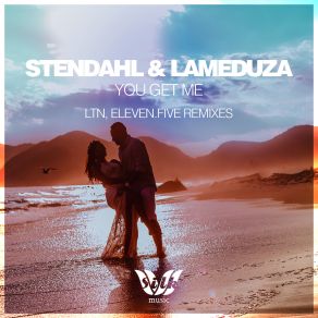 Download track You Get Me (LTN 'Sunrise' Extended Remix) LaMeduza, Stendahl