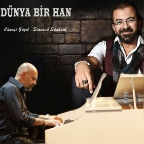 Download track Dnya Bir Han Cuneyt Güzel, Siavash Shahani