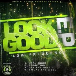 Download track Look Good (Low Frequency Remix) Low Frequency