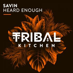 Download track Heard Enough (Dub Mix) Savin