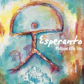 Download track Esperanto Philippe Villa Trio