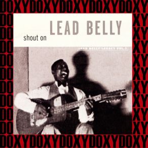 Download track Ha Ha This A-Way Leadbelly