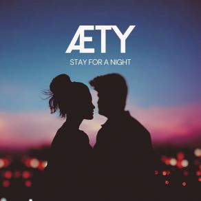 Download track Stay For A Night (Extended Mix) ÆTY