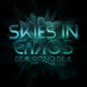 Download track Deal Or No Deal Skies In Chaos