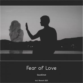 Download track Fear Of Love (Rework 2021) SounEmot