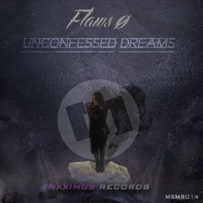 Download track Unconfessed Dreams Flaws Ø