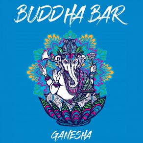 Download track Ganesha Buddha Bar