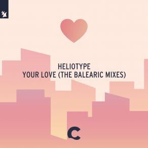 Download track Your Love (Balearic Dub) Heliotype